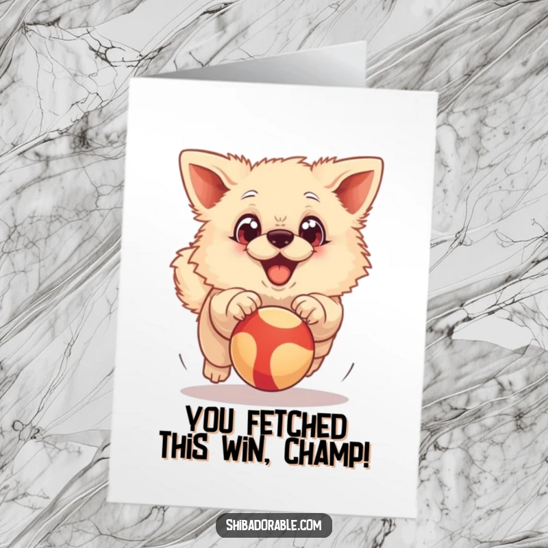 Funny Free Printable Congrats Card: Fluffy dog with exaggerated big eyes, happily chasing a bouncy ball, conveying pure excitement.